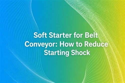 Soft Starter for Belt Conveyor: How to Reduce Starting Shock